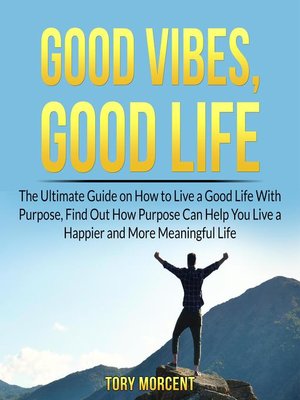 cover image of Good Vibes, Good Life